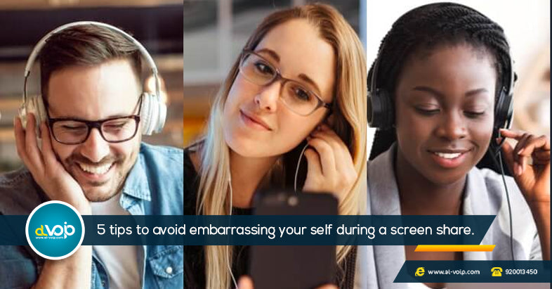 5 tips to avoid embarrassing your self during screen sharing.
